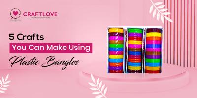 5 Crafts You can Make Using Plastic Bangles