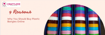 4 Reasons Why You Should Buy Plastic Bangles Online